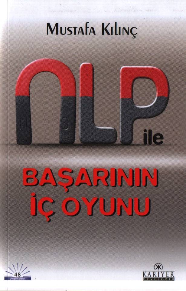 Mustafa Kılınç – NLP ile Başarının İç Oyunu Kitabı