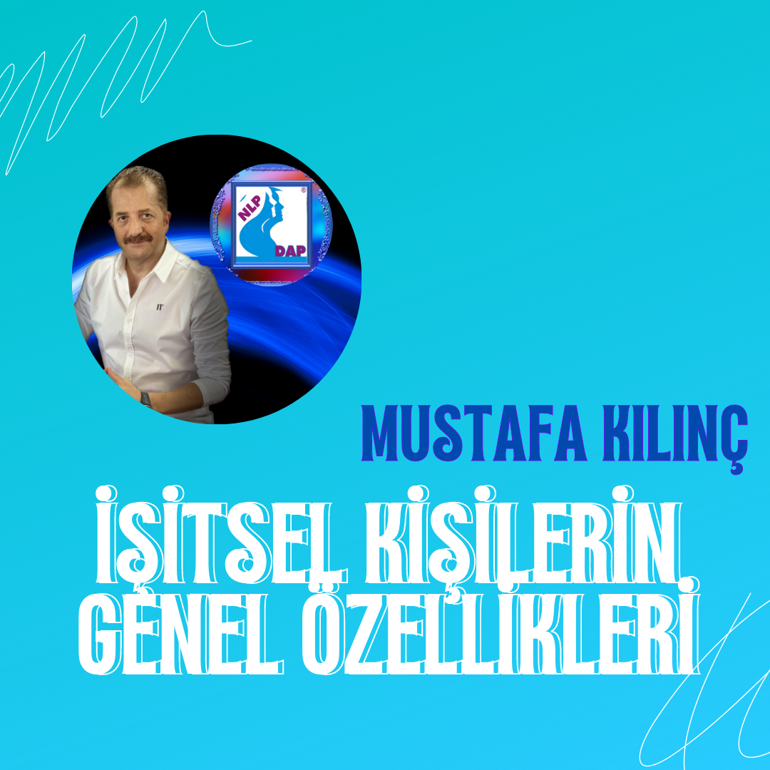 Mustafa Kılınç ile İşitsel Kişilerin Genel Özellikleri