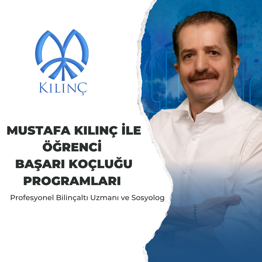 Profesyonel Bilinçaltı Uzmanı ve Sosyolog Mustafa Kılınç ile Öğrenci Başarı Koçluğu Programları