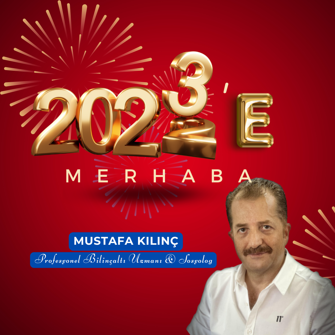 Profesyonel Bilinçaltı Uzmanı, Sosyolog Mustafa Kılınç ile 2023