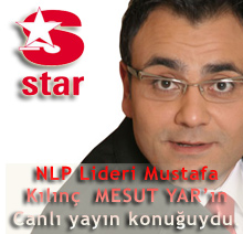 NLP Lideri Mustafa Kılınç 17/11/2008 Pazartesi günü MESUT YAR’ın Canlı yayın konuğuydu.